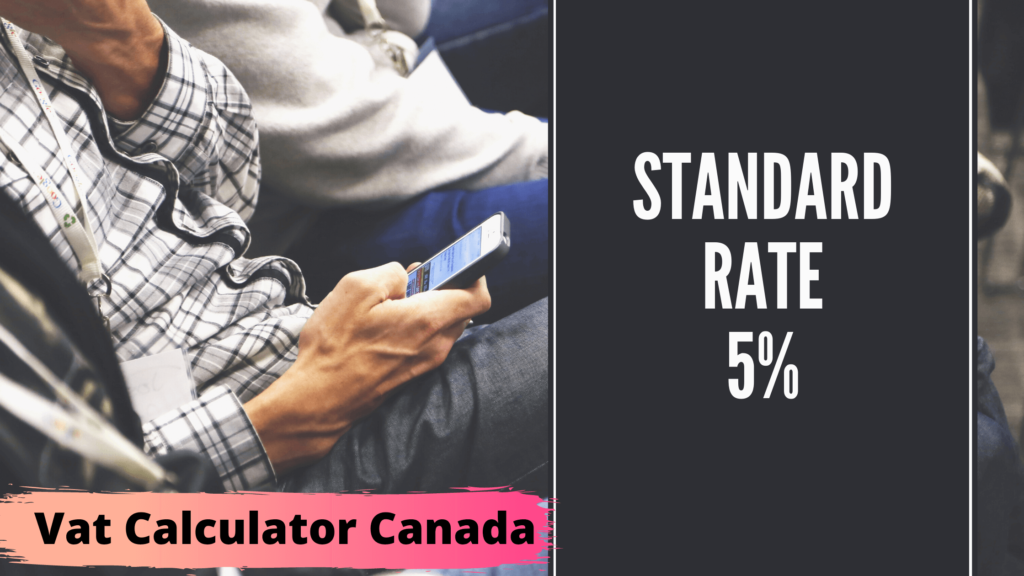 VAT Calculator Canada November 2023 VAT Rate in Canada is 5