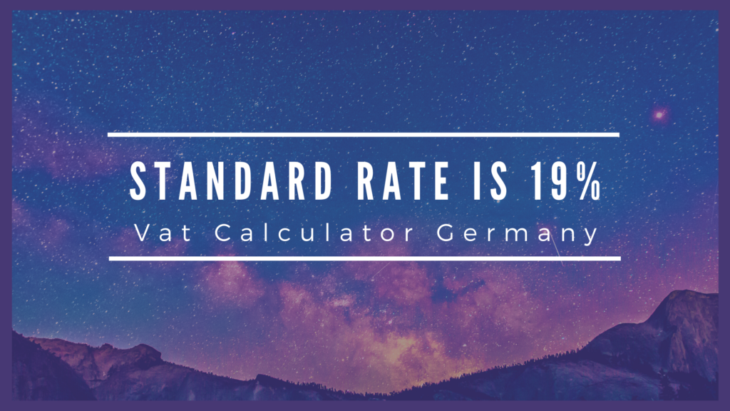 VAT Calculator Germany February 2024 Standard Vat Rate is 19